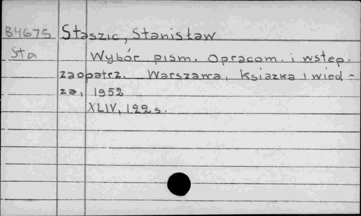 ﻿	Sh	«Ч71Г S'VsVïXS law
S'Y		Wybor p\bVYA. Hor^COVT,, \ WS^Q.
	za о	pa'tr'Z.»	VVafs-zarea , ksiaixa \ w 1е?Ц -
		135i
		XLW,	.
		
		
		
		
		
		